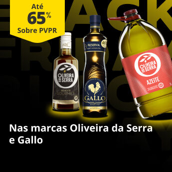 Até 65% PVPR nas marcas Oliveira da Serra e Gallo